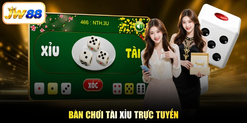 Bàn chơi tài xỉu trực tuyến