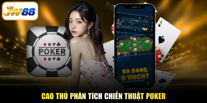Cao thủ phân tích chiến thuật poker