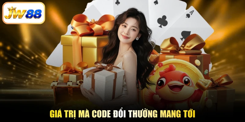 Giá trị mà code đổi thưởng mang tới