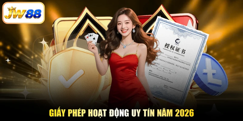 Giấy phép hoạt động uy tín năm 2026
