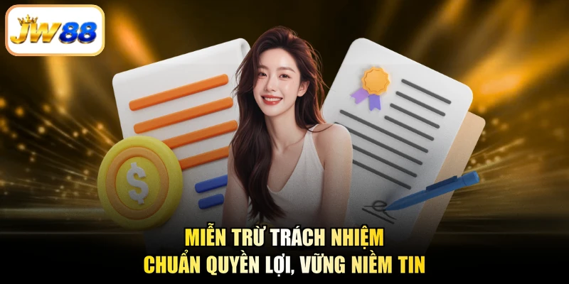 Miễn Trừ Trách Nhiệm - Chuẩn Quyền Lợi, Vững Niềm Tin