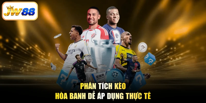 Phân tích kèo hòa banh dễ áp dụng thực tê