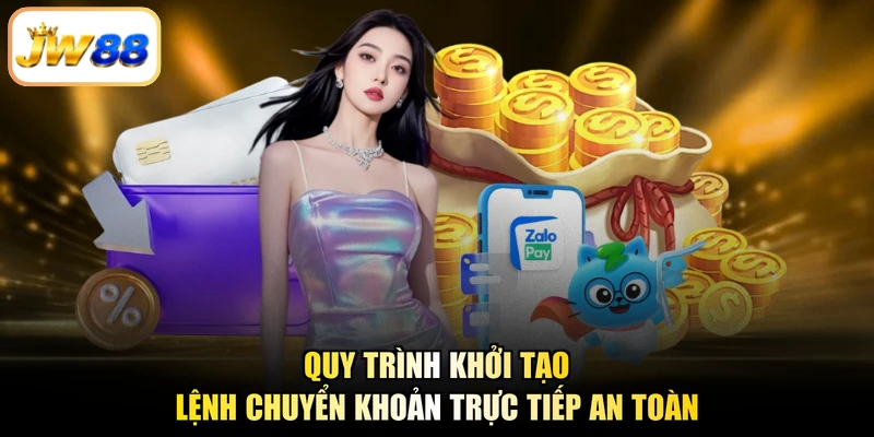 Quy trình khởi tạo lệnh chuyển khoản trực tiếp an toàn