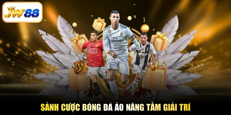 Sảnh cược bóng đá ảo nâng tầm giải trí