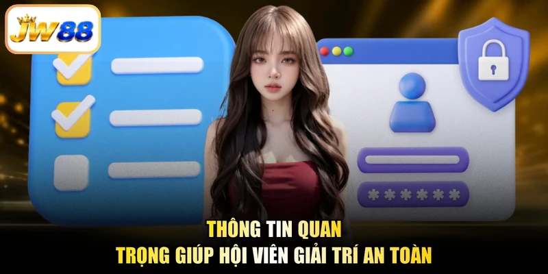 Thông tin quan trọng giúp hội viên giải trí an toàn