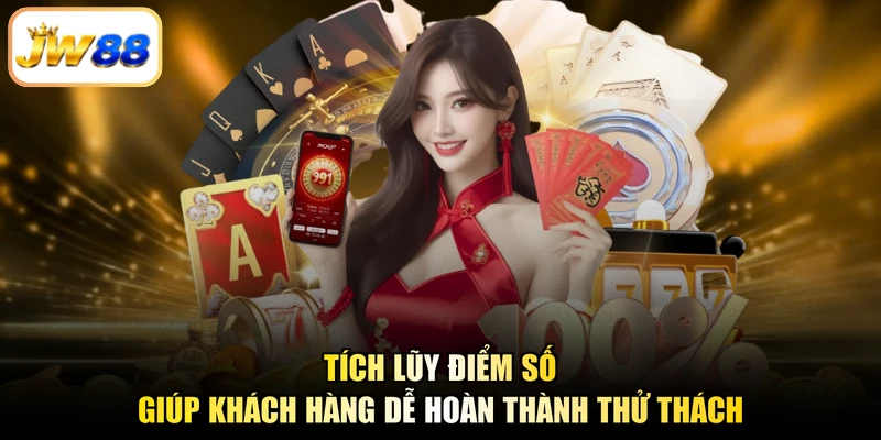Tích lũy điểm số giúp khách hàng dễ hoàn thành thử thách