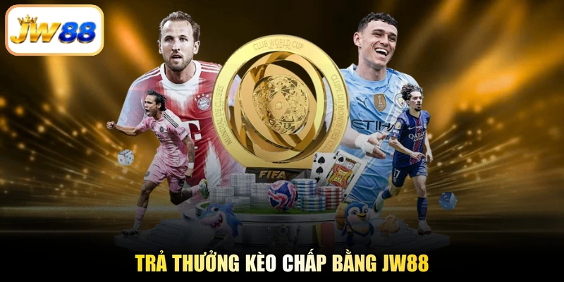 Trả thưởng kèo chấp bằng JW88
